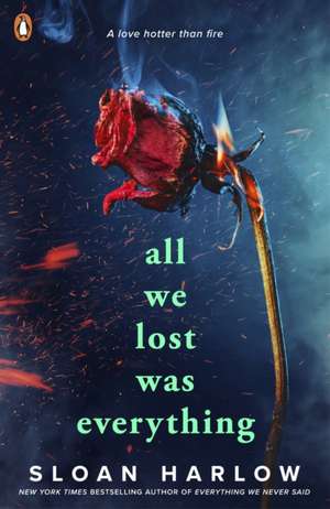 All We Lost Was Everything de Sloan Harlow