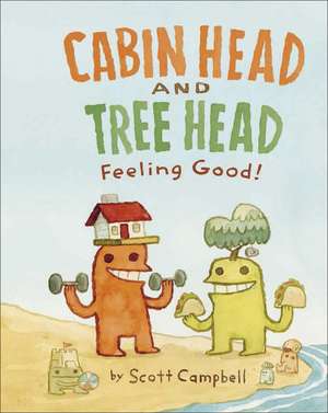 Cabin Head and Tree Head Feeling Good! de Scott Campbell