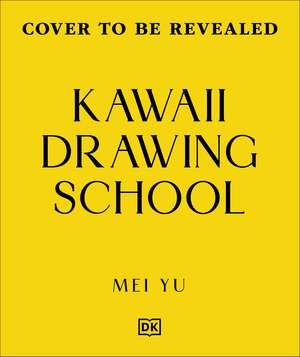 Kawaii Drawing School de Mei Yu