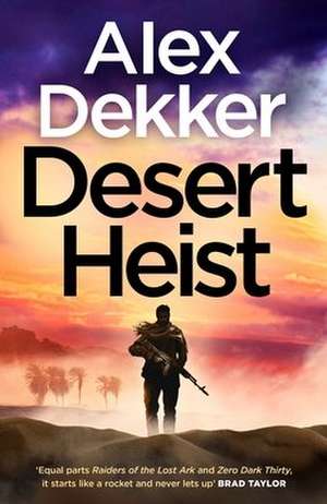 Desert Heist de Alex Dekker