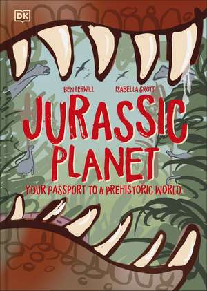 Jurassic Planet de Ben Lerwill