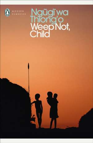 Weep Not, Child de Ngugi Wa Thiong'O