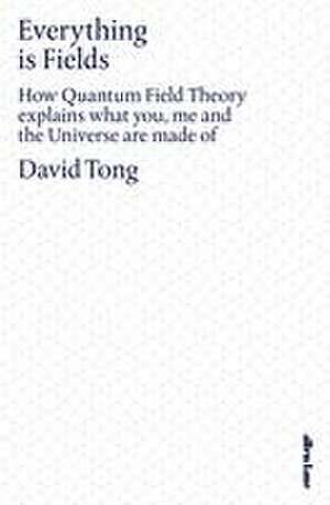 Everything is Fields de David Tong