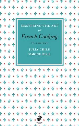 Mastering the Art of French Cooking, Vol.2 de Julia Child