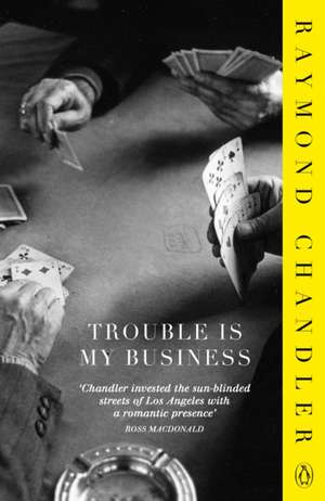 Trouble is My Business de Raymond Chandler