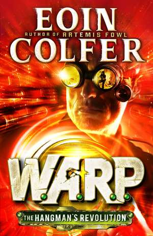 The Hangman's Revolution (W.A.R.P. Book 2) de Eoin Colfer