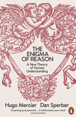 The Enigma of Reason: A New Theory of Human Understanding de Dan Sperber