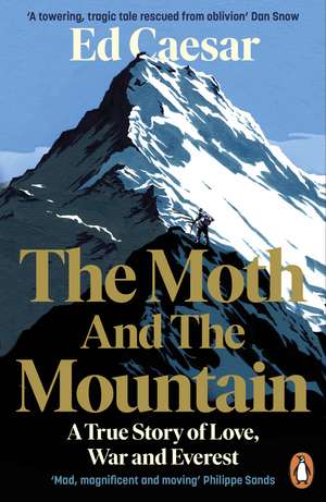 The Moth and the Mountain: A True Story of Love, War and Everest de Ed Caesar