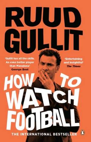 How To Watch Football de Ruud Gullit