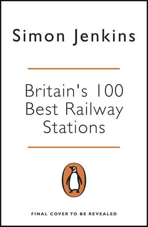 Britain's 100 Best Railway Stations de Simon Jenkins