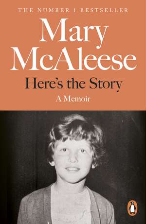 Here’s the Story: A Memoir de Mary McAleese