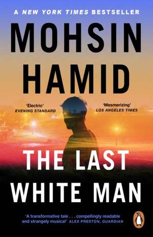 The Last White Man de Mohsin Hamid