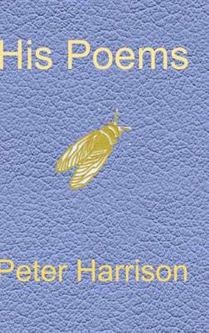 His Poems de Peter Harrison