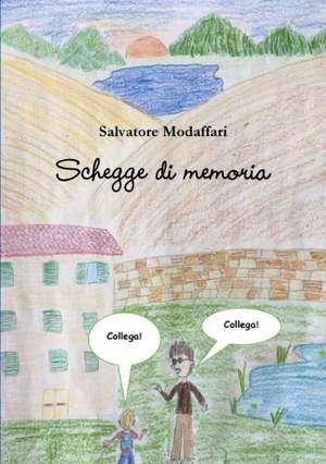 Schegge di memoria de Salvatore Modaffari