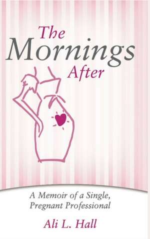 The Mornings After de Ali L. Hall