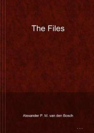 The Files de Alexander P. M. van den Bosch