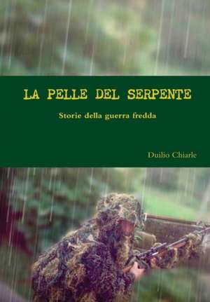 LA PELLE DEL SERPENTE de Duilio Chiarle