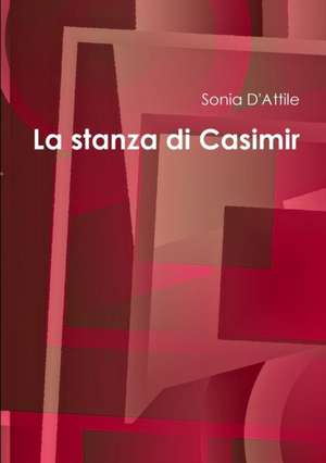 La stanza di Casimir de Sonia D'Attile