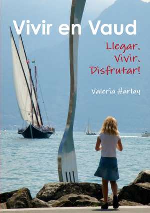 Vivir en Vaud de Valeria Harlay