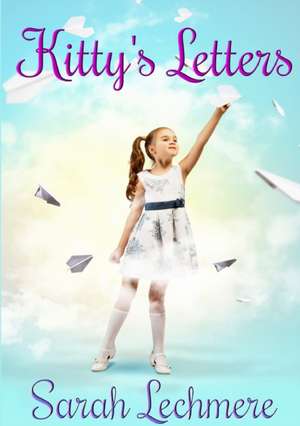 Kitty's Letters de Sarah Lechmere