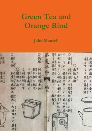 Green Tea and Orange Rind de John Mansell