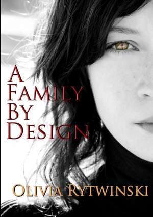 A Family By Design de Olivia Rytwinski