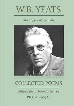 W.B. Yeats Worshipper of Symbols de Piotr Kasjas