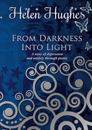 From Darkness Into Light de Helen Hughes