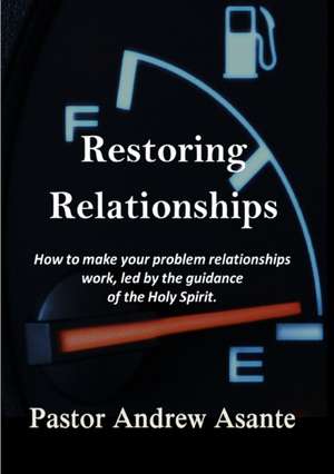 Restoring Relationships de Pastor Andrew Asante