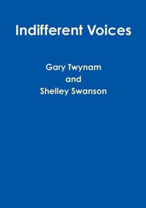 Indifferent Voices de Gary Twynam