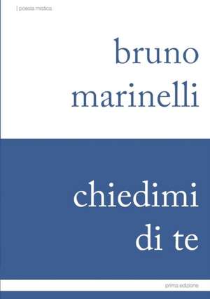 Chiedimi di te de Bruno Marinelli