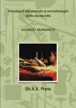 Paradigmi del passato e semasiologia della modernità de Giorgio Pannunzio