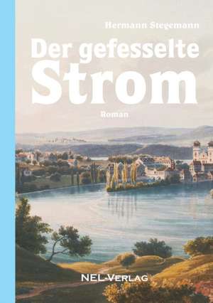 Der gefesselte Strom, Roman de Hermann Stegemann