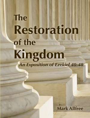 The Restoration of the Kingdom de Mark Allfree