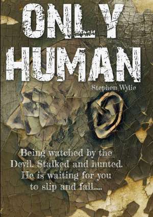 Only Human de Stephen Wylie