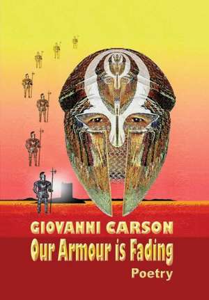 Our Armour is Fading de Giovanni Carson