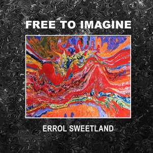 Free to Imagine de Errol Sweetland