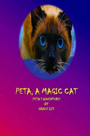 Peta, A Magic Cat de Grace Lee