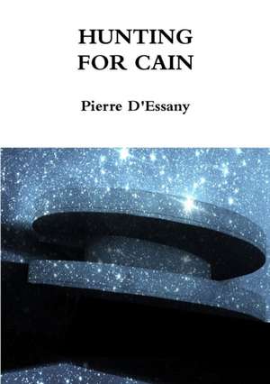 Hunting for cain de Pierre D'Essany