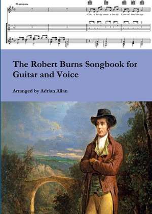 The Robert Burns Songbook for Guitar and Voice de Adrian Allan