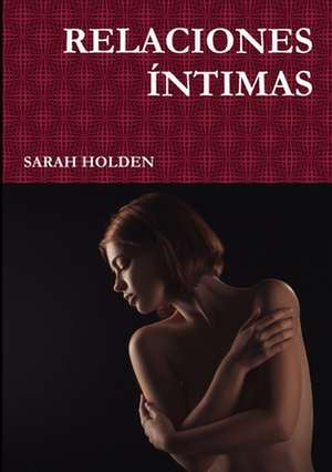 RELACIONES ÍNTIMAS de Sarah Holden