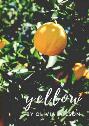 yellow de Olivia Wilson