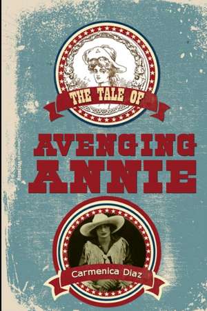 The Tale of Avenging Annie de Carmenica Diaz