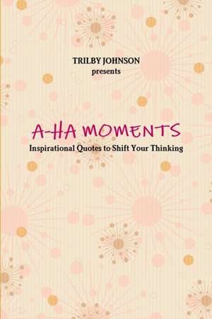 A-Ha Moments de Trilby Johnson