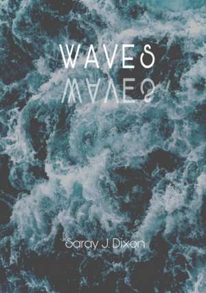 WAVES de Saray J. Dixon