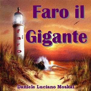 FARO IL GIGANTE de Daniele Luciano Moskal