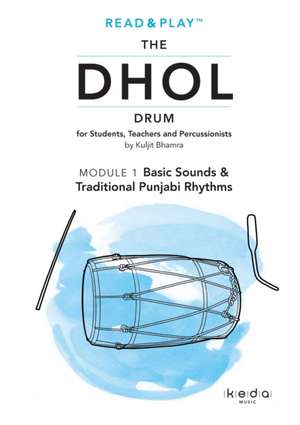 Read and Play the Dhol Drum MODULE 1 de Kuljit Bhamra