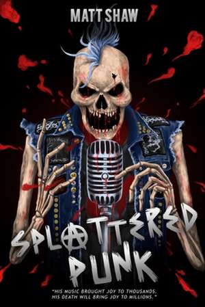 Splattered Punk de Matt Shaw