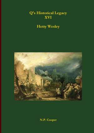 Q's Historical Legacy - XVI - Hetty Wesley de N. P. Cooper