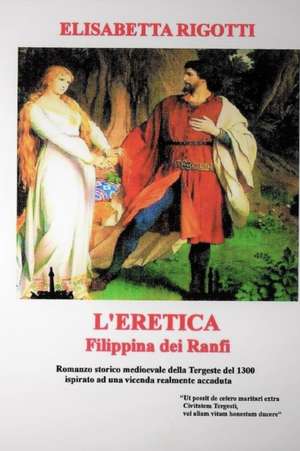 "L'eretica Filippina dei Ranfi" de Elisabetta Rigotti